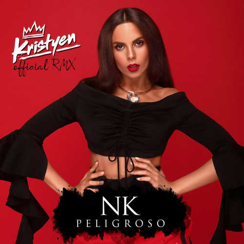 Обложка к песне Peligroso (DJ Kristyen Remix) от NK (Настя Каменских)
