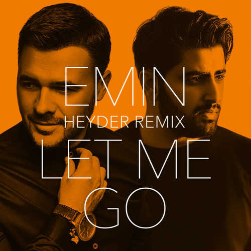 Обложка к песне Let Me Go (Heyder Remix) от EMIN