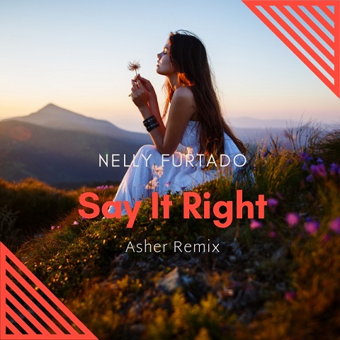 Обложка к песне Say It Right (Asher Remix Cover) от Nelly Furtado