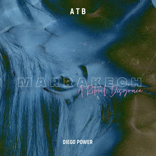 Обложка к песне Marrakech (Diego Power Remix) от ATB