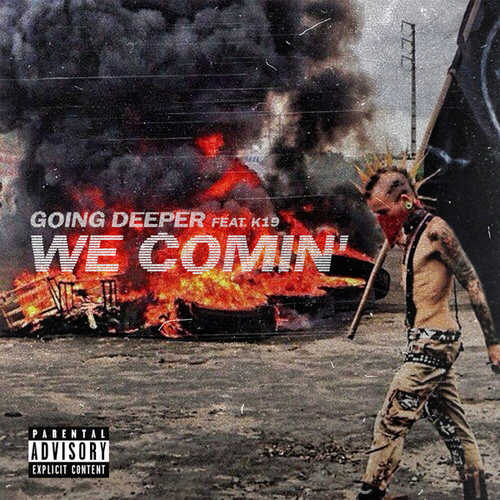 Обложка к песне We Comin (feat. K19) от Going Deeper