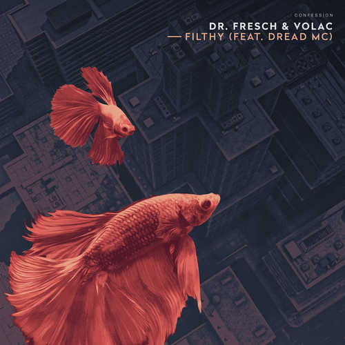 Обложка к песне Filthy (feat. Dread MC) от Dr. Fresch & Volac
