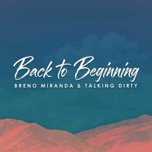 Обложка к песне Back To Beginning (feat. Talking Dirty) от Breno Miranda