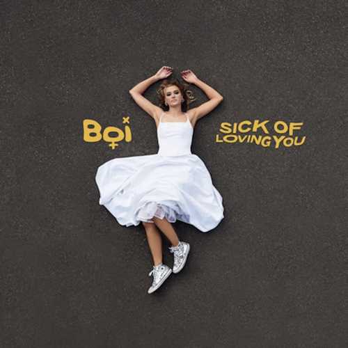 Обложка к песне Sick of Loving You от BOI