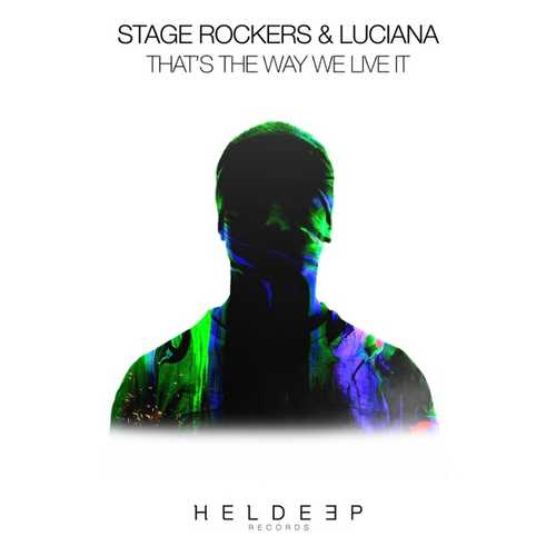 Обложка к песне That's The Way We Live It (Extended Mix) от Stage Rockers & Luciana
