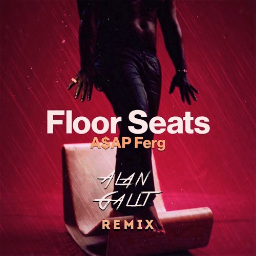 Обложка к песне Floor Seats (Alan Galit Remix) от A$AP Ferg