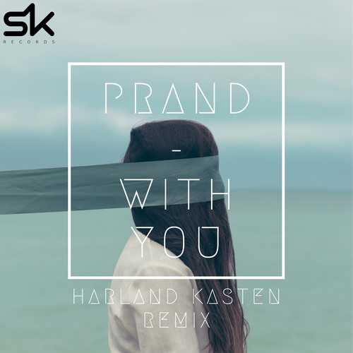 Обложка к песне With You (Harland Kasten Remix) от Prand