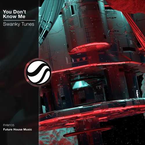 Обложка к песне You Don't Know Me (Extended Mix) от Swanky Tunes