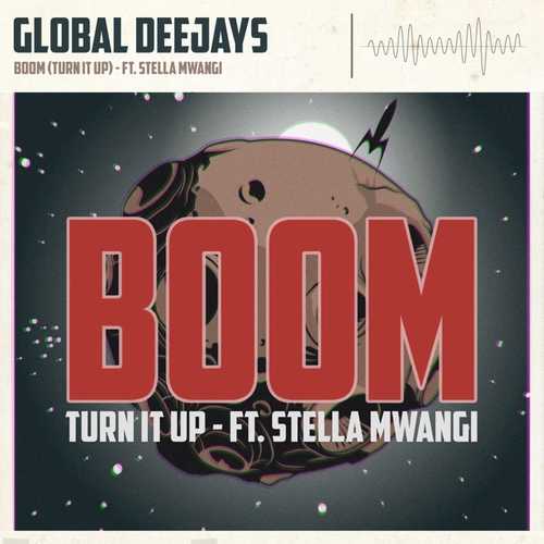 Обложка к песне Boom (Turn It Up) (Extended Mix) от Global Deejays & Stella Mwangi