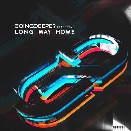 Обложка к песне Long Way Home (Radio Edit) от Going Deeper & Trove